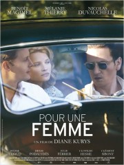 POUR UNE FEMME de Diane Kurys, mélanie thierry, benoît magimel, nicolas duvauchelle, denis podalydès, clotilde hesme, cinéma