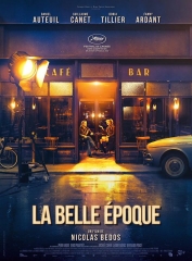 LA BELLE EPOQUE de Nicolas Bedos, cinéma,  Daniel Auteuil, Doria Tillier, Fanny Ardant, Guillaume Canet