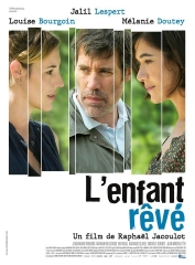 l'enfant rêvé de raphael jacoulot,jalil lespert,louise bourgoin,mélanie doutey