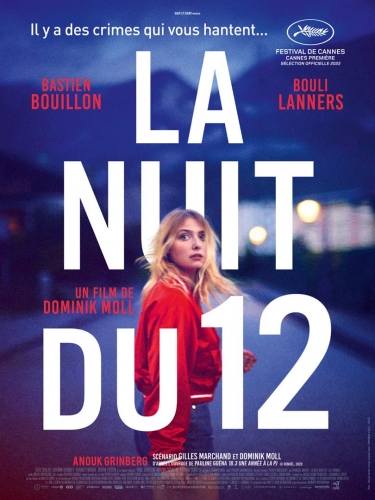 LA NUIT DU 12 de Dominik Moll, cinéma,  Bastien Bouillon, Bouli Lanners, Anouk Grinberg, Lula Cotton-Frapier, Johann Dionnet, Théo Cholbi