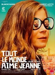 tout le monde aime jeanne de céline dévaux,cinéma,blanche gardin,laurent laffitte (de la comédie française),nuno lopes,maxence tual