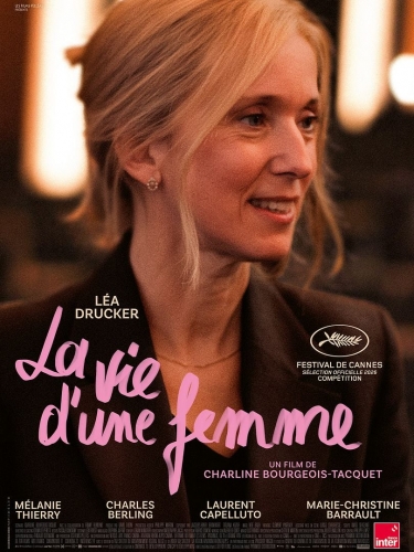 LA VIE D'UNE FEMME, Charline Bourgeois Taquet, cinéma, Léa Drucker, Mélanie Thierry, Charles Berling, Laurent Capelluto, Marie-Christine Barrault, Bernard Blancan; Erri de Luca