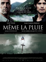 mÊme la pluie de icíar bollaín,gael garcía bernal,luis tosar,carlos aduviri,cinéma