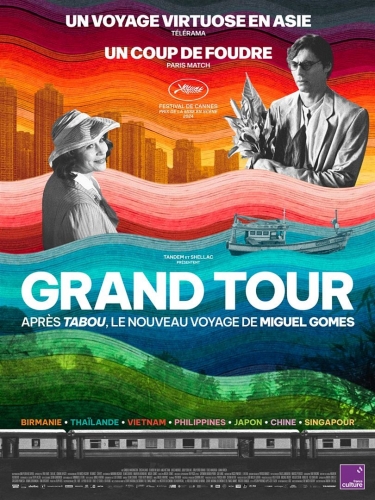 GRAND TOUR, Miguel Gomes, cinéma, Gonçalo Waddington, Crista Alfaiate, Teresa Madruga, Lang-Khê Tran