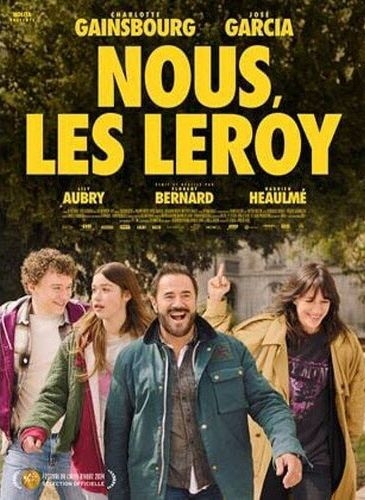 nous les leroy,florent bernard,cinéma,charlotte gainsbourg,josé garcia,lily aubry,hadrien heaulmé,lyès salem,luis rego