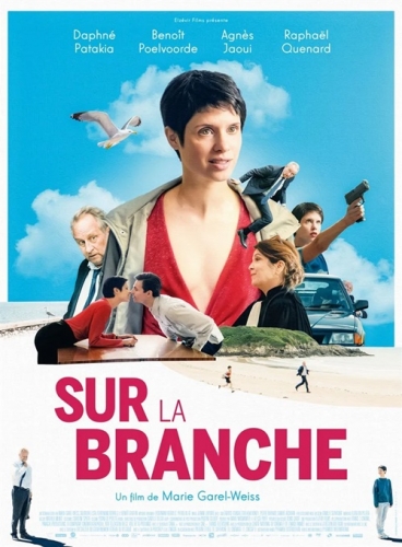 sur la branche,marie garel-weiss,cinéma,daphné patakia,benoît poelvoorde,raphaël quenard,agnès jaoui