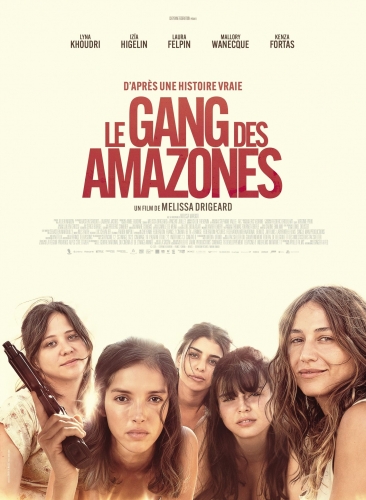 LE GANG DES AMAZONES, Mélissa Drigeard, cinéma, Lyna Khoudri, Izia Higelin, Laura Felpin, Mallory Wanecque, Kenza Fortas, Moussa Maaskri, Rabah  Nait Oufella